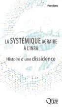 couverteur La systémique agraire à
        l'INRA - Histoire d'une dissidence